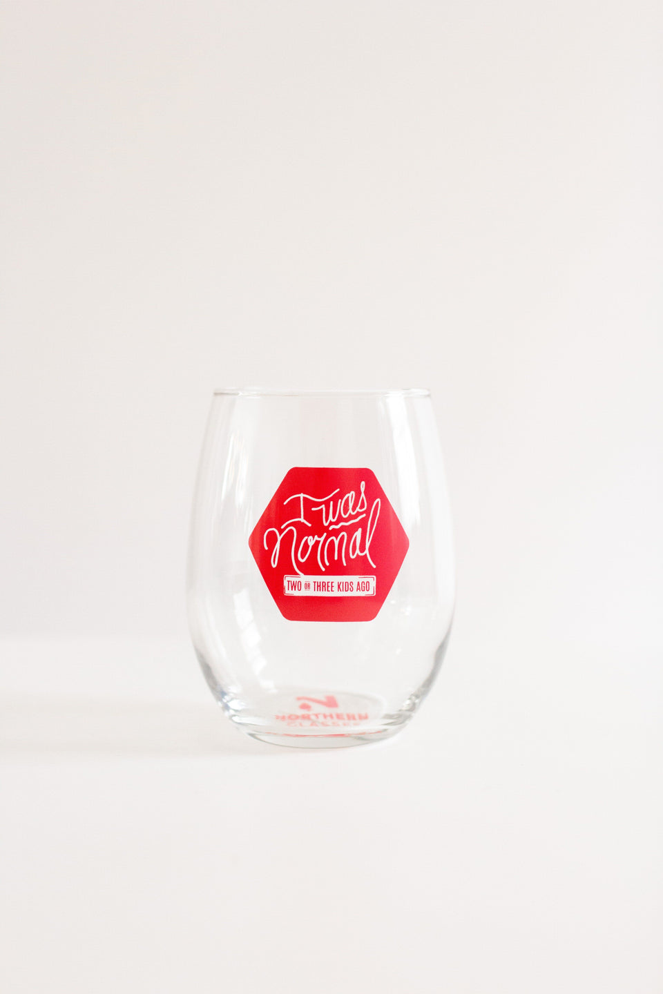 Stemless Wine Glass- I was Normal About Two or Three Kids Ago